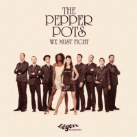 The Pepper Pots - We Must Fight