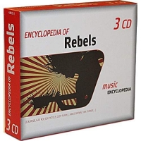VARIOUS - ENCYCLOPEDIA OF : THE REBELS 3CD
