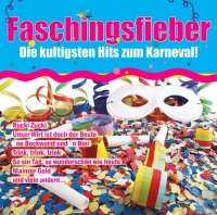 Diverse - Faschingsfieber - Die kultigsten Hits zum Karneval!