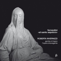 Invernizzi/L'Opera Stravagante/Gambe di Legno - Al santo sepolcro-Passionskantaten