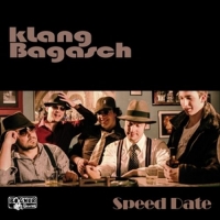Klang Bagasch - Speed Date