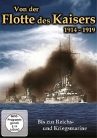 Zeitzeugen - Von der Flotte des Kaisers 1914-1919 (1.Weltkrieg)