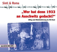 Sinti & Roma - Wer Hat Denn 1933 An Auschwitz Gedacht? Alltag Und