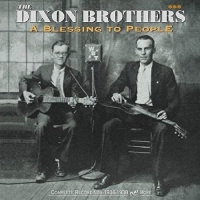Dixon Brothers,The - A Blessing To People - Complete Recordings
