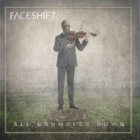 Faceshift - All Crumbles Down