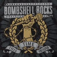 Bombshell Rocks - This Time Around