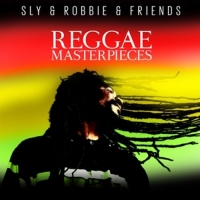 Sly & Robbie & Friends - Reggae Masterpieces