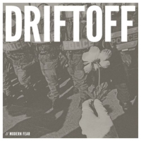 Driftoff - Modern Fear