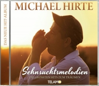 Michael Hirte - Sehnsuchtsmelodien - Die größten Hits zum Träumen