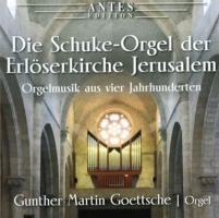 Gunther Martin Goettsche - Die Schuke-Orgel der Erlöserkirche Jerus