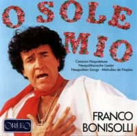 Bonisolli/Monti/Orch.dell'unione musiciste di Roma - O sole mio-Neapolitanische Lieder Vol.1
