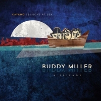 Miller,Buddy/Friends - Cayamo Sessions At Sea