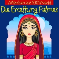Diverse - Märchen aus 1001 Nacht - Die Errettung Fatmes