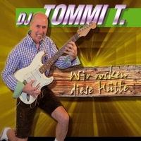 DJ Tommi T. - Wir rocken diese Hütte