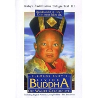 - Kuby  Clemens: Living Buddha - Die wahre Geschicht