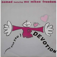 NOMAD FEAT. MC MIKEE FREEDOM - (I WANNA GIVE YOU) DEVOTION