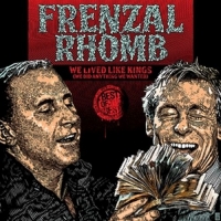 Frenzal Rhomb - We Lived Like Kings-Best Of The Best