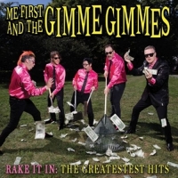 Me First And The Gimme Gimmes - Rake It In:The Greatestest Hits LP