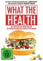 Kip Andersen, Keegan Kuhn - What the Health - Wie Konzerne uns krank machen und warum niemand was dagegen unternimmt
