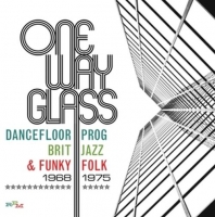 Various - One Way Glass-Dancefloor Prog,Brit Jazz & Funky