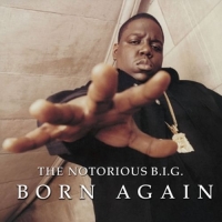 Notorious B.I.G.,The - Born Again