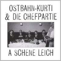 Ostbahn-Kurti & Die Chefpartie - A Schene Leich