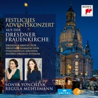 Staatskap.Dresden/Yoncheva/Mühlemann/Orozco-E./+ - Festl.Adventskonzert 2016 Dresdner Frauenkirche