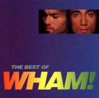 Wham! - If You Were There/The Best Of