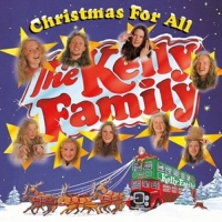 Kelly Family,The - Christmas For All