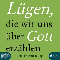 Young  William Paul - Lügen  die wir uns über Gott erzählen [mp3-CD]