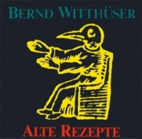 Witthüser,Bernd - Alte Rezepte
