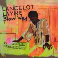 Layne,Lancelot - Blow Way (180g,2LP+7")