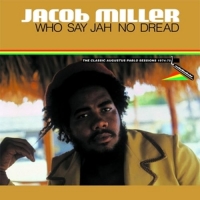 Miller,Jacob - Who Say Jah No Dread (LP)