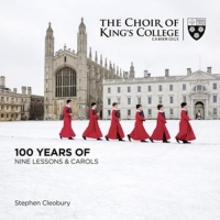 Willcocks/Cleobury/The Choir of King's College Cam - 100 Years of Nine Lessons & Carols