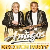 Amigos - Discofox Party-100% tanzbare Amigos-Hits