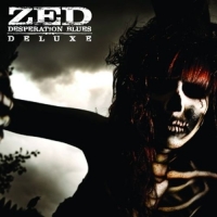 Zed - Desperation Blues Deluxe