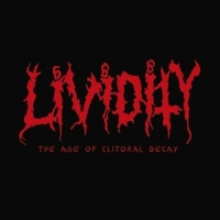Lividity - The Age Of Clitoral Decay