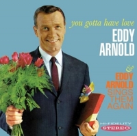 Arnold,Eddy - You Gotta Have Love/Sings Them Again