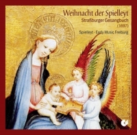 Spielleyt-Early Music Freiburg - Weihnacht der Spielleyt-Straßburger Gesangbuch (