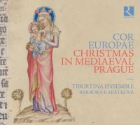 Kabátková,Barbora/Tiburtina Ensemble - Cor Europä,Christmas in Mediaeval Prague