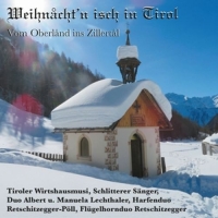 Tiroler Wirtshausmusi/Schlitterer/+ - Weihnacht'n isch in Tirol