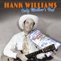 Williams,Hank - Only Mother's Best