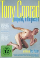 Tony Conrad: Completely in the present - Tony Conrad: Completely in the present