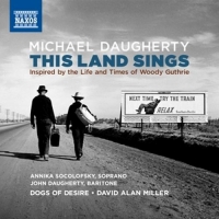 Socolofsky/Daugherty/Alan Miller/Dogs of Desire - This Land Sings