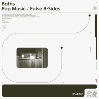 Baths - Pop Music/False B-Sides