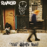 Rancid - Life Won't Wait (Digipack)
