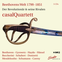 Casal Quartett - Beethovens Welt-Der Revolutionär & seine Rivalen