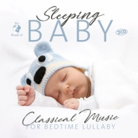 Various - Sleeping Baby Classical Music For Badtime Lullaby