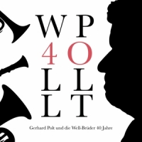 Gerhard Polt und Die Well-Brüder - 40 Jahre (ltd.und nummeriert)