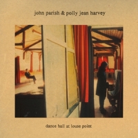 Parish,John & Harvey,PJ - Dance Hall At Louse Point (Vinyl)